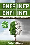 ENFP: INFP: ENFJ: INFJ: Understand And Break Free