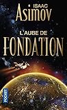 Le cycle de la Fondation, Tome 2 : L'aube de Fondation by 