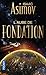Le cycle de la Fondation, Tome 2 : L'aube de Fondation by 