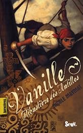 Vanille, flibustière des Antilles ou Le trésor d'Ix Chilam Balam