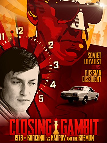Closing Gambit: 1978 Korchnoi versus Karpov and the Kremlin
