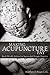 Making Acupuncture Pay: Real-World Advice for Successful Private Practice