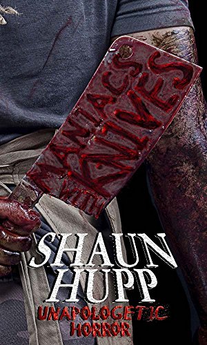 Maniacs with Knives: Unapologetic Horror