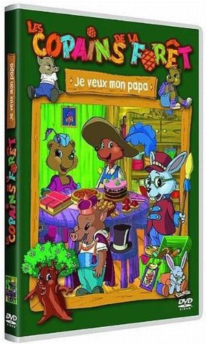 Les Copains De La Forêt - Je Veux Mon Papa