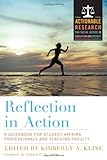 Reflection in Action: A Guidebook for Student Affairs Professionals and Teaching Faculty (Engaged Research and Practice for Social Justice in Education)