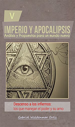 Descenso a los infiernos: los que manejan el poder y su amo. (Spanish Edition)