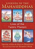 Legends of the Mahasiddhas: Lives of the Tantric Masters