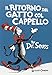 Il ritorno del gatto col cappello [ Italian edition of The Cat in the Hat Comes Back ]