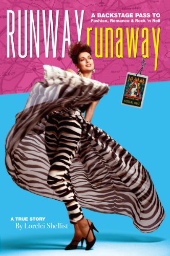 Runway RunAway A Backstage Pass to Fashion, Romance & Rock 'N Roll by [Shellist, Lorelei]