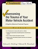 Overcoming the Trauma of Your Motor Vehicle Accident: A Cognitive-Behavioral Treatment Program Workbook (Treatments That Work)
