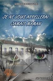 Je ne vous appellerai jamais maman