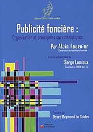 L' organisation et les principales caractéristiques de la publicité foncière française