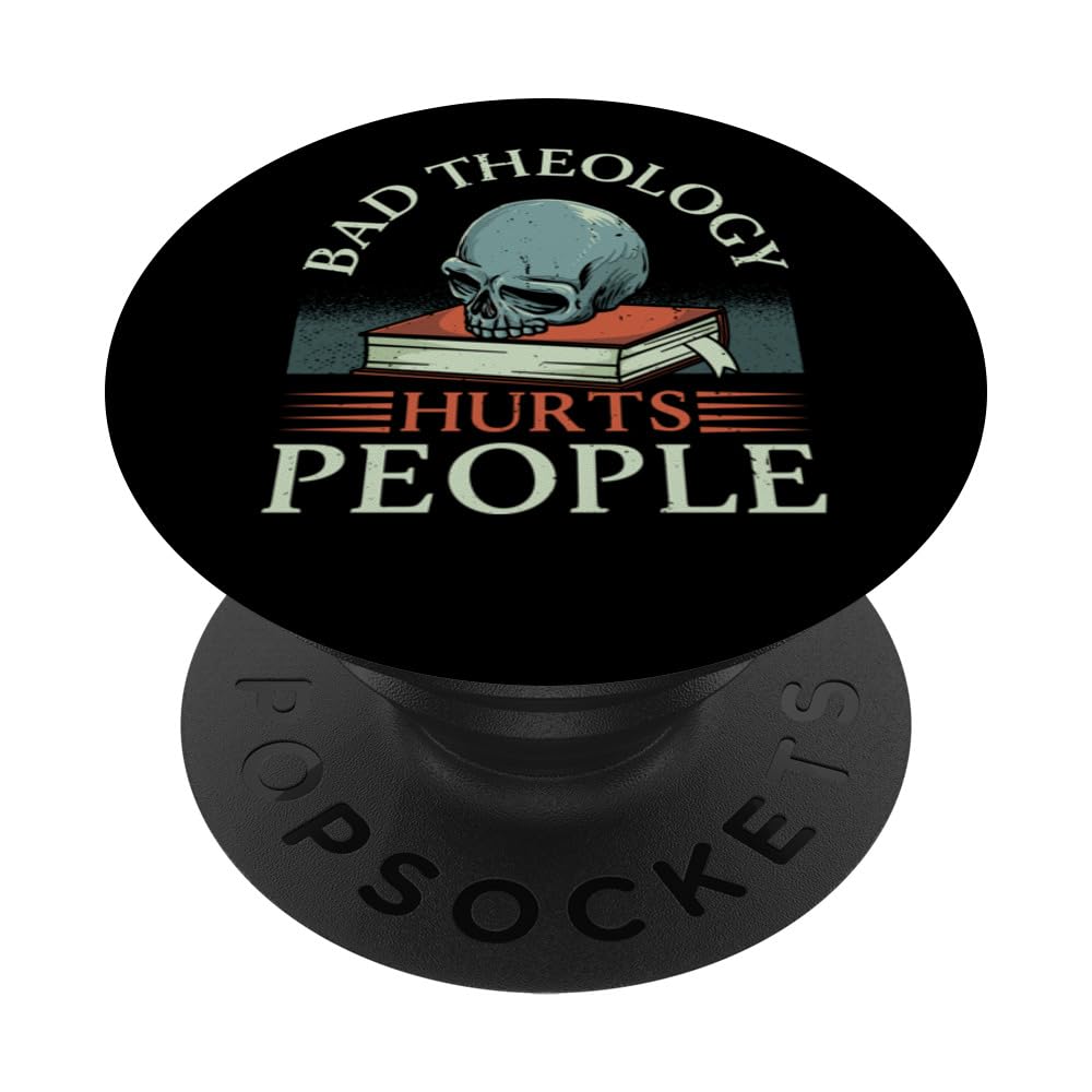 Bad Theology Hurts People Christian Faith Reformed Theology PopSockets Swappable PopGrip