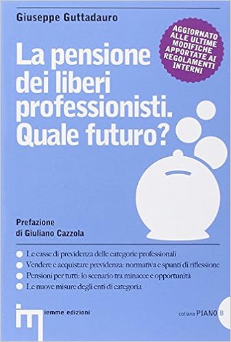 La Pensione Dei Liberi Professionisti Quale Futuro Amazon It Guttadauro Giuseppe Libri La Pensione Dei Liberi Professionisti Quale Futuro Amazon It Guttadauro Giuseppe Libri