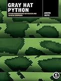 Gray Hat Python: Python Programming for Hackers and Reverse Engineers