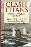 Book cover for Clash of Titans: World War II at Sea