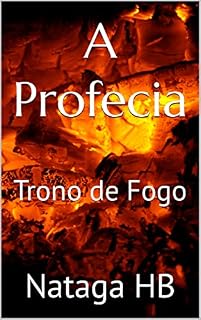 Livro A Profecia: Trono de Fogo