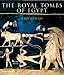 The Royal Tombs of Egypt: The Art of Thebes Revealed by