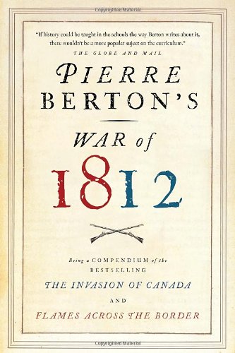 Pierre Berton's War of 1812 by Pierre Berton