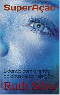 Livro SuperAção: Lidando com a ferida do abuso e da rejeição