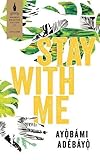 "Stay with Me" av Ayobami Adebayo