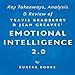 Emotional Intelligence 2.0, by Travis Bradberry and Jean Greaves: Key Takeaways, Analysis, & Review