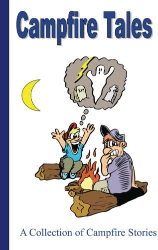 Campfire Tales: A Collection of Campfire Stories