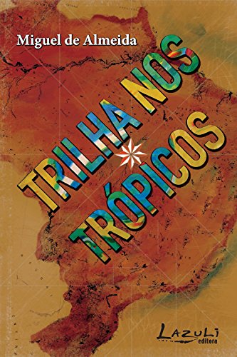 Livro Trilha nos trópicos Refazendo O turista aprendiz
