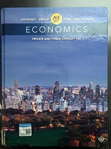 Economics: Private & Public Choice (MindTap Course List): Gwartney