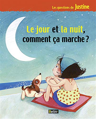 Le jour et la nuit, comment ça marche ? by Sylvie de Mathuisieulx, Isabelle Moëns-Guyot, Laurent Sabathié