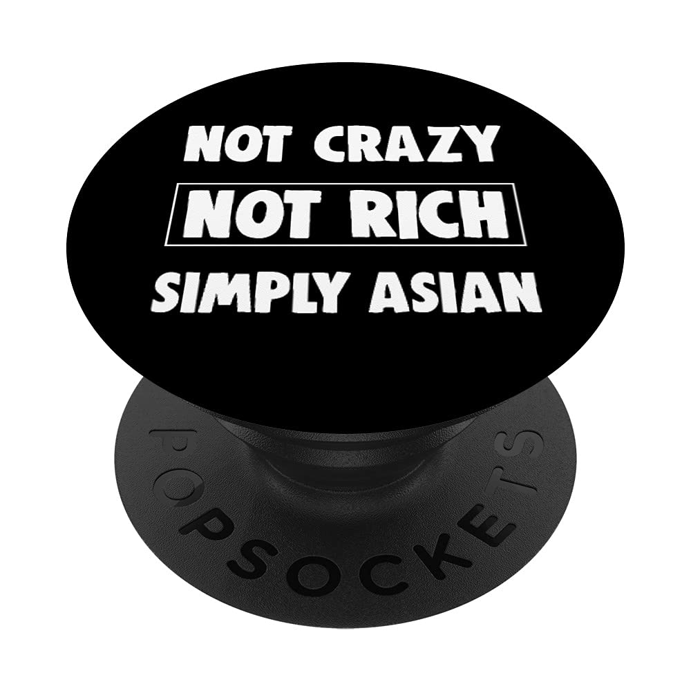 Not Crazy Not Rich Simply Asian PopSockets Swappable PopGrip