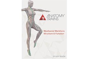 Anatomy Trains Myofascial Meridians Structure & Function Study Guide