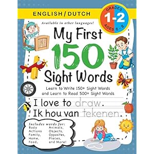 My First 150 Sight Words Workbook: (Ages 6-8) Bilingual (English / Dutch) (Engels / Nederlands): Learn to Write 150 and…