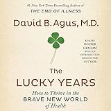 Image de The Lucky Years: How to Thrive in the Brave New World of Health