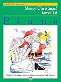 Alfred's Basic Piano Library Merry Christmas!, Bk 1B by Willard A. Palmer, Morton Manus