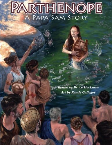 Parthenope, A Papa Sam Story: A Myth, A Recipe, Beautiful Illustrations (Papa Sam Stories)