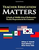Teacher Education Matters: A Study of Middle School Mathematics Teacher Preparation in Six Countries (0) cover