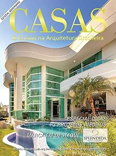 Livro Casas e Curvas na Arquitetura Brasileira Ed. 24 - Especial Dicas +3 Projetos Inéditos. Marca em destaque Splendida Móveis Planejados.