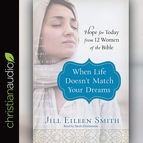 D0wnl0ad When Life Doesn't Match Your Dreams: Hope for Today from 12 Women of the Bible PDF