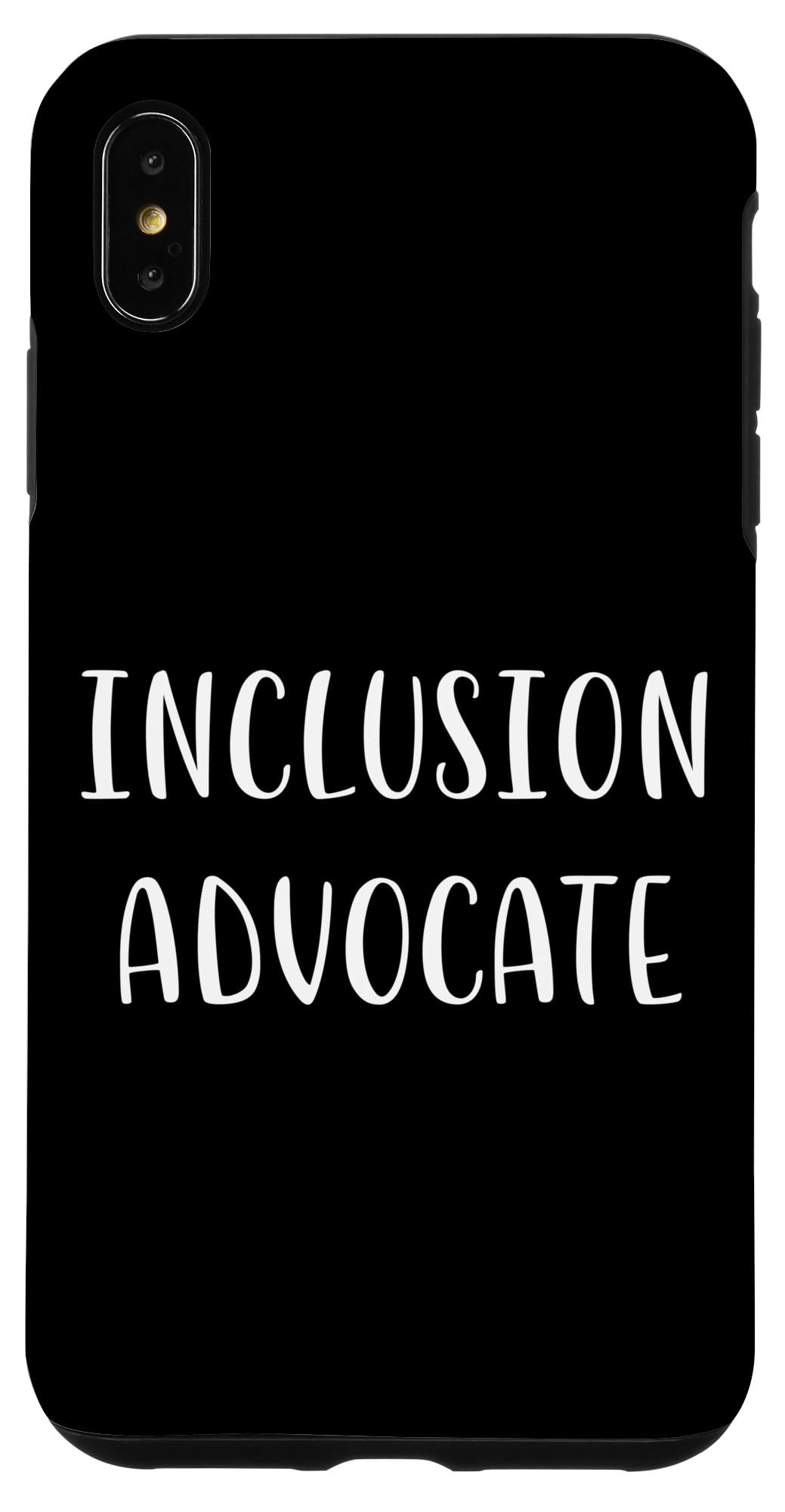 iPhone XS Max Inclusion Advocate Support Social-Justice Statement Case