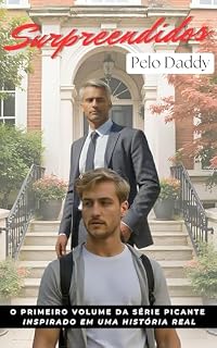 Livro Surpreendidos Pelo Daddy: Conto Gay Inspirado em Uma História Real