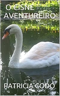 Livro O CISNE AVENTUREIRO (ESTÓRIAS DA VOVÓ Livro 1)
