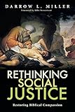 Rethinking Social Justice: Restoring Biblical Compassion