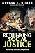 Rethinking Social Justice: Restoring Biblical Compassion