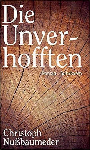 Die Unverhofften Roman Amazon De Nussbaumeder Christoph Bucher