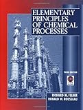 Elementary Principles of Chemical Processes, Felder, Richard M. and Rousseau, Ronald W., 0471534781