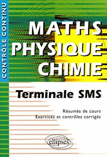 Maths, physique, chimie, terminale SMS