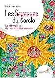 Les sagesses du cercle : La résurgence de la spiritualité féminine by