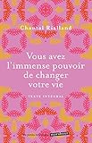 Vous avez l'immense pouvoir de changer votre vie : 5 étapes pour réaliser votre big-bang intérieu by 