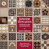 Japanese Taupe Quilts: 125 Blocks in Calm and Neutral Colors by Susan Briscoe